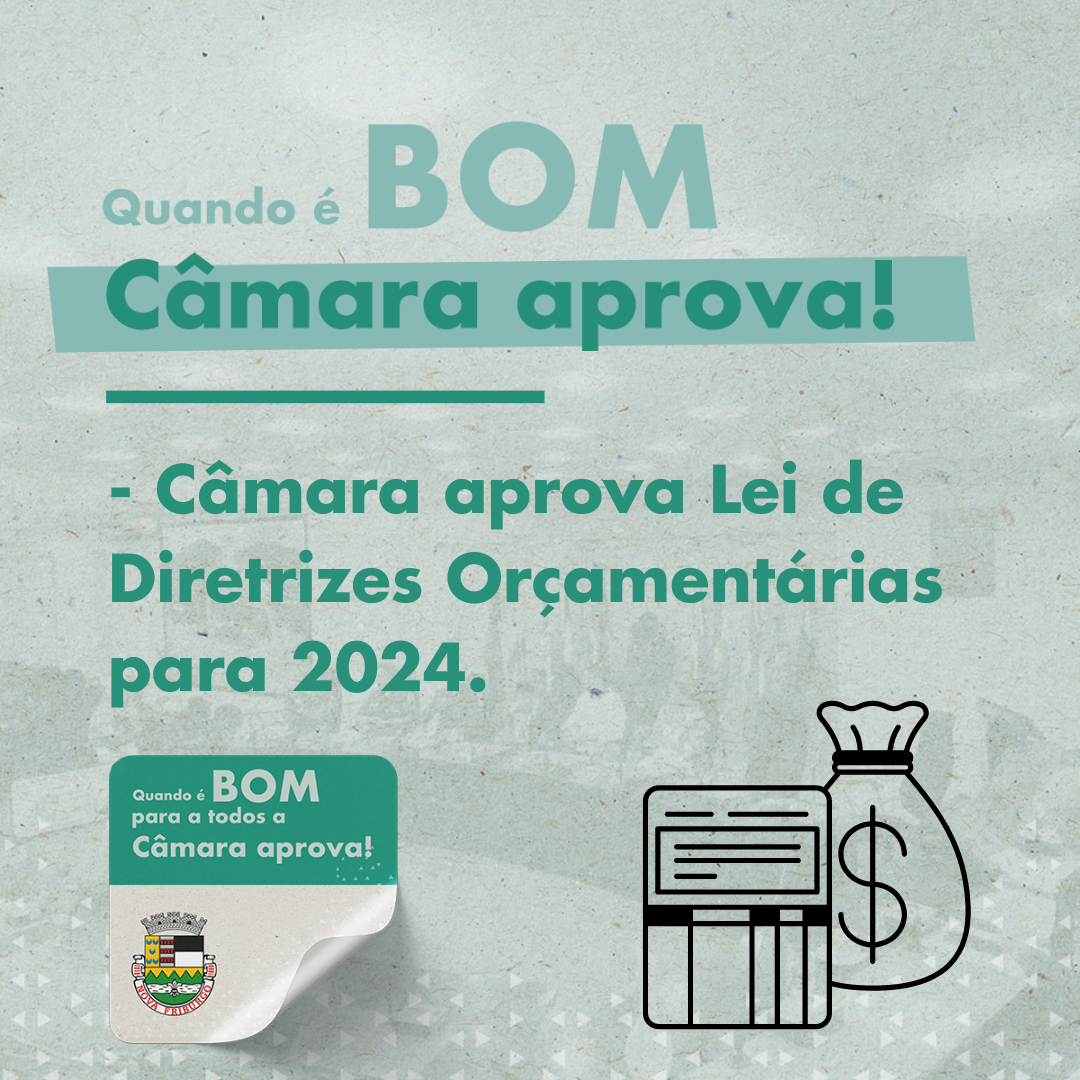 Câmara aprova Lei de Diretrizes Orçamentárias para 2024