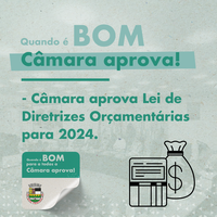 Câmara aprova Lei de Diretrizes Orçamentárias para 2024