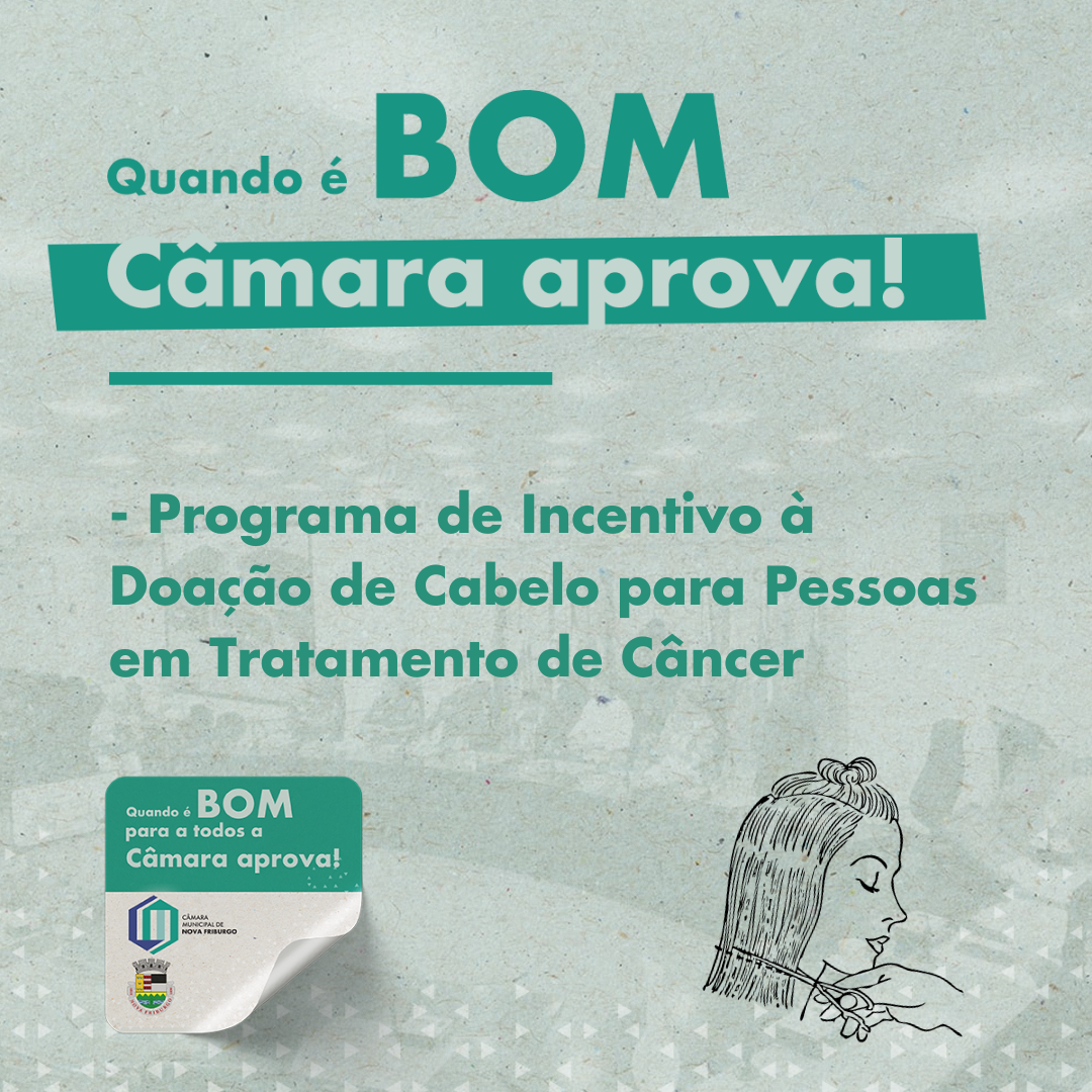 Câmara aprova Programa de Incentivo à Doação de Cabelo para Pessoas em Tratamento de Câncer