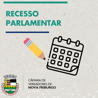 Câmara de Nova Friburgo inicia período de recesso parlamentar